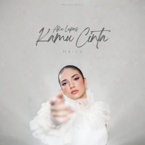 Dengarkan lagu Aku Lepas Kamu Cinta nyanyian Haico dengan lirik