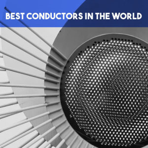 Best Conductors in the World