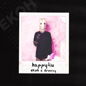 Album happy4u (Explicit) oleh Drowsy