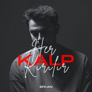 Dengarkan Her Kalp Kırılır lagu dari ËFKAN dengan lirik