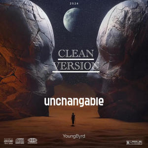 YoungByrd的專輯Unchangable Clean Version