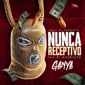 收聽Ganya的Nunca Receptivo (Explicit)歌詞歌曲