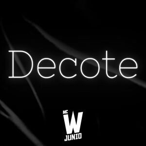 Album Decote (Explicit) from Mc Wjunio