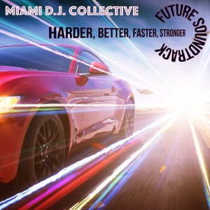 ดาวน์โหลดและฟังเพลง Harder ,better, Faster, Stronger พร้อมเนื้อเพลงจาก Miami D.J. Collective