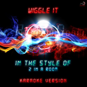 ดาวน์โหลดและฟังเพลง Wiggle It (In the Style of 2 in a Room) [Karaoke Version] (Karaoke Version) พร้อมเนื้อเพลงจาก Ameritz Countdown Karaoke