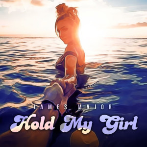 收聽James Major的Hold My Girl歌詞歌曲