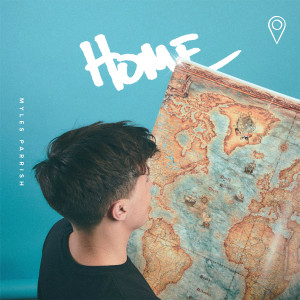 收聽Myles Parrish的Home歌詞歌曲