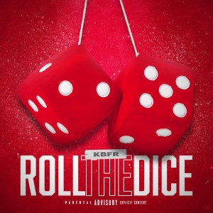 收聽KBFR的Roll The Dice(The Dice Beat) (Explicit)歌詞歌曲
