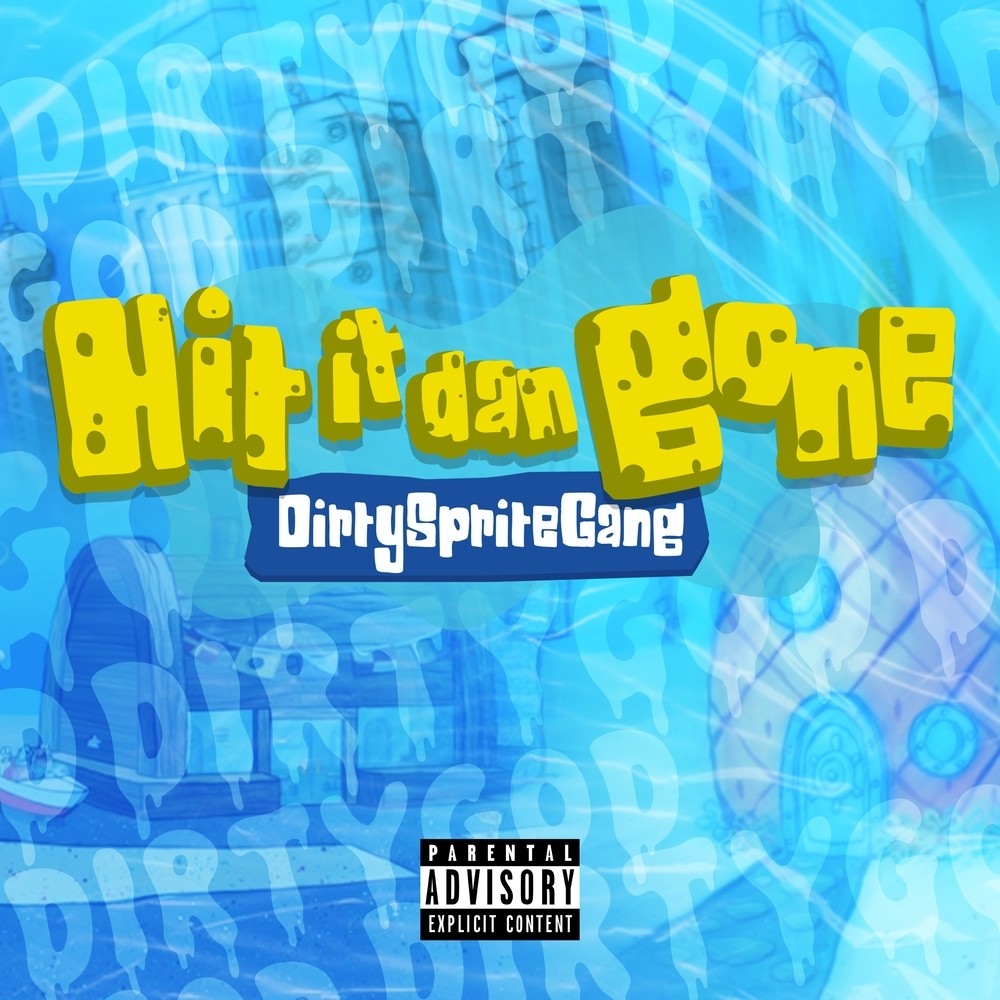 Hit It Dan Gone (Explicit)