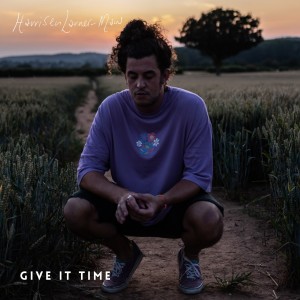 Dengarkan Give It Time lagu dari Harrisen Larner-Main dengan lirik