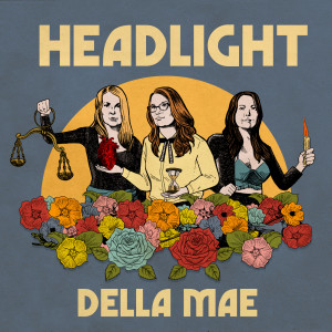 ดาวน์โหลดและฟังเพลง Headlight พร้อมเนื้อเพลงจาก Della Mae