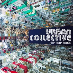 Various Artists的專輯Urban Collective: Hip Hop Hood, Vol. 5 (Explicit)