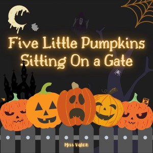 Five Little Pumpkins Sitting on a Gate dari Miss Valen