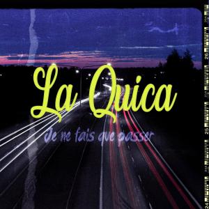 Dengarkan Je ne fais que passer lagu dari La Quica dengan lirik