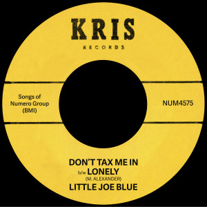 Little Joe Blue的專輯Don’t Tax Me In b/w Lonely