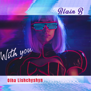 Listen to With You song with lyrics from Alain B