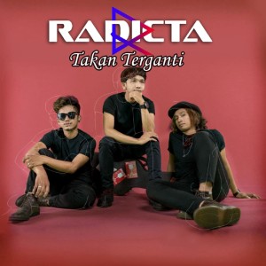 收聽Radicta的Tak Kan Terganti歌詞歌曲