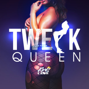 Dengarkan lagu Twerk Queen (Explicit) nyanyian KiNGK@$H dengan lirik