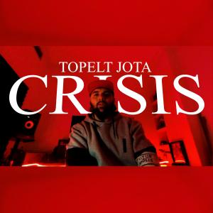 Dengarkan lagu CRISIS nyanyian Topelt Jota dengan lirik