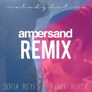 收聽Sofia Reyes的Nobody But Me (Ampersand Remix)歌詞歌曲