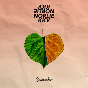 ดาวน์โหลดและฟังเพลง September พร้อมเนื้อเพลงจาก Norlie & KKV