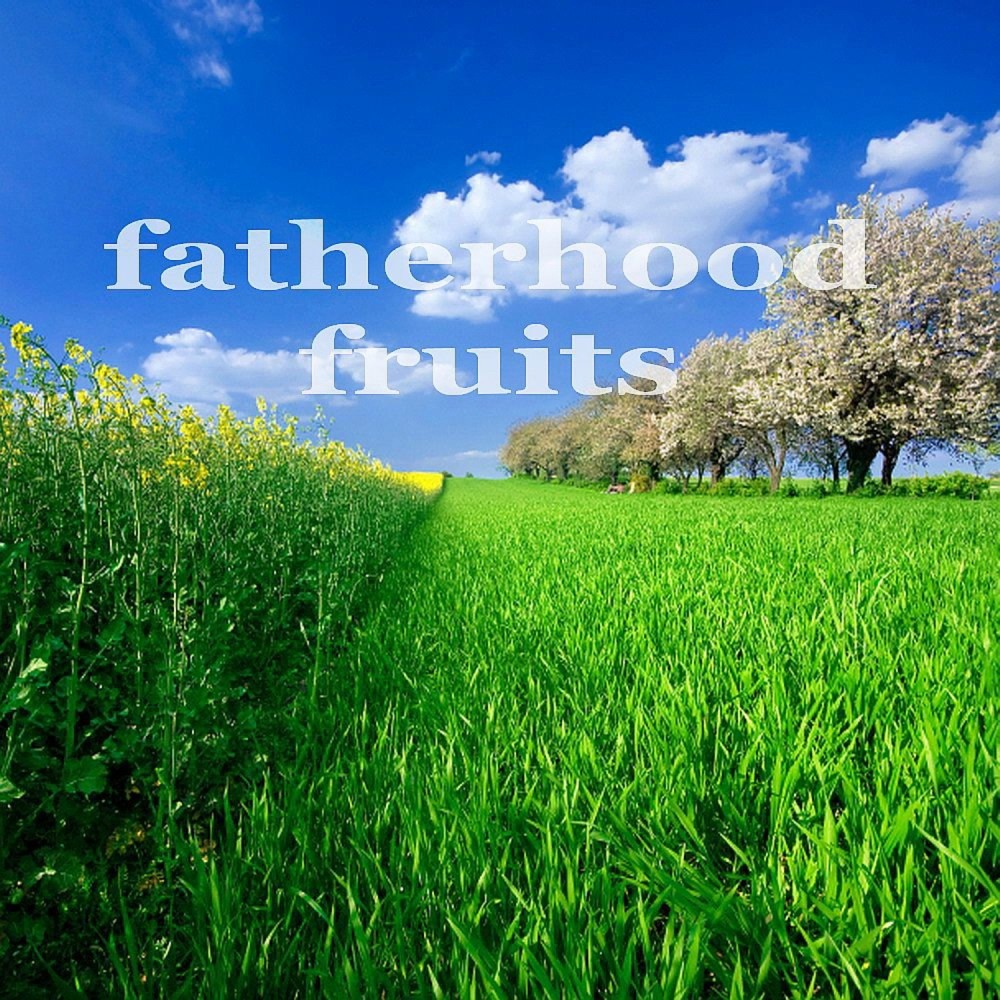 Fatherhood Fruits