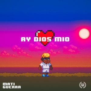 Dengarkan Ay Dios Mío lagu dari Mati Guerra dengan lirik
