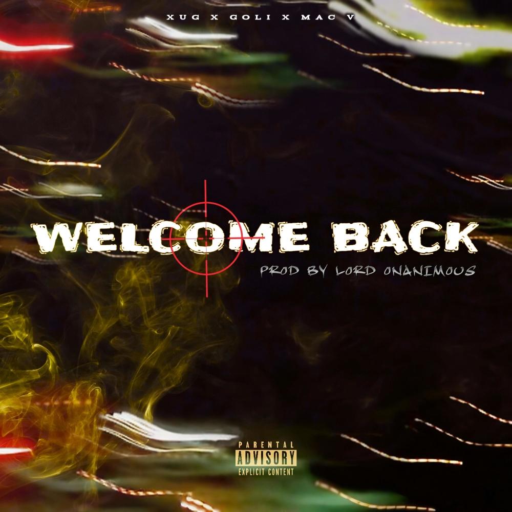 Welcome Back (feat. Mac v & Goli) (Explicit)