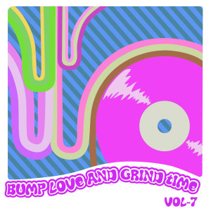 Various Artists的專輯Bump Love And Grind Time, Vol. 7