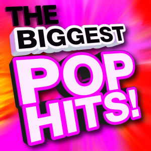 อัลบัม The Biggest Pop Hits! ศิลปิน Ultimate Pop Hits!
