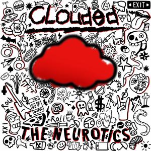 The Neurotics的專輯Clouded (Explicit)