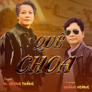Listen to Quê Choa song with lyrics from Hoàng Thắng