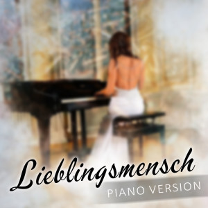 Listen to Lieblingsmensch (Piano Version) song with lyrics from Lieblingsmensch