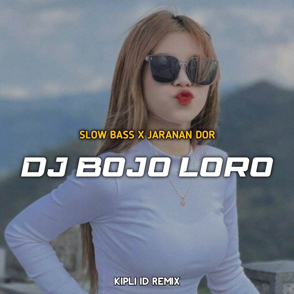 DJ Bojo Loro Slow Bass X Jaranan Dor