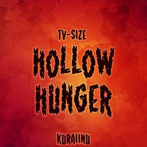 Kuraiinu的专辑Hollow Hunger (from "Overlord IV") TV-Size