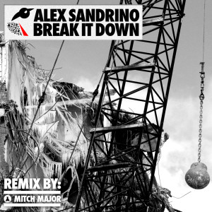ดาวน์โหลดและฟังเพลง Break It Down (Mitch Major Remix) พร้อมเนื้อเพลงจาก Alex Sandrino