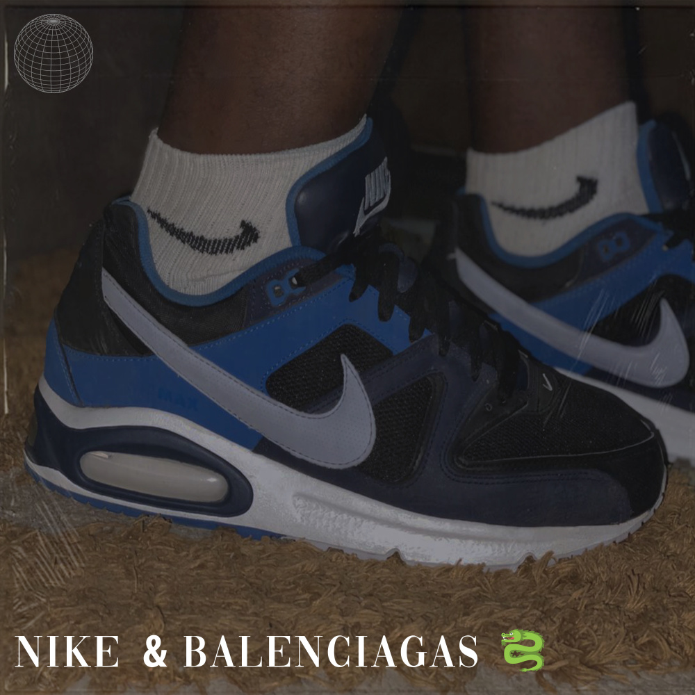 Nikes & Balenciagas