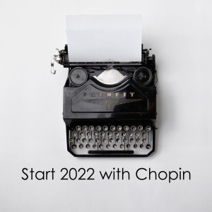 Fryderyk Chopin的專輯Start 2022 with Chopin