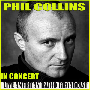 Phil Collins的專輯In Concert (Live)