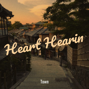 Listen to Heart Hearin song with lyrics from Town