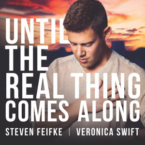 Veronica Swift的專輯Until The Real Thing Comes Along