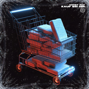 Listen to Kauf bei mir (Explicit) song with lyrics from Money Boy