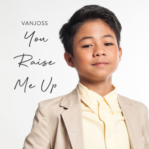 อัลบัม You Raise Me Up ศิลปิน Vanjoss