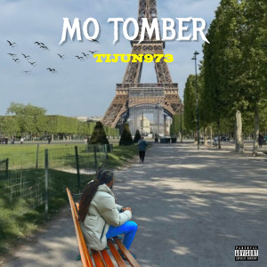 Listen to MO TOMBER (Explicit) song with lyrics from Tijun973