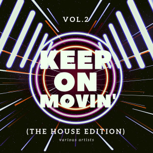 Keep On Movin', Vol. 2 (The House Edition) dari Various