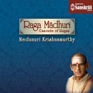 Nedunuri Krishnamurthy的專輯Raga Madhuri - Cascade of Ragas