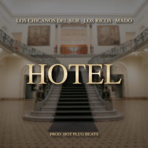 ดาวน์โหลดและฟังเพลง HOTEL พร้อมเนื้อเพลงจาก Los chicanos del sur