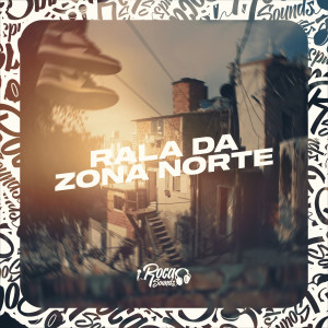 收聽MC Tonny的Rala Da Zona Norte (Explicit)歌詞歌曲