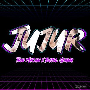 Dengarkan lagu Jujur nyanyian Trio Macan dengan lirik