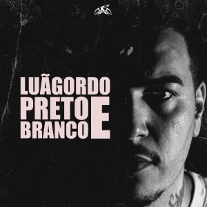 ดาวน์โหลดและฟังเพลง Preto e Branco พร้อมเนื้อเพลงจาก Luã Gordo